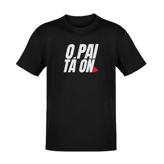 Camiseta Camisa Meme Zueira O Pai Ta On Casual Básica Algodão