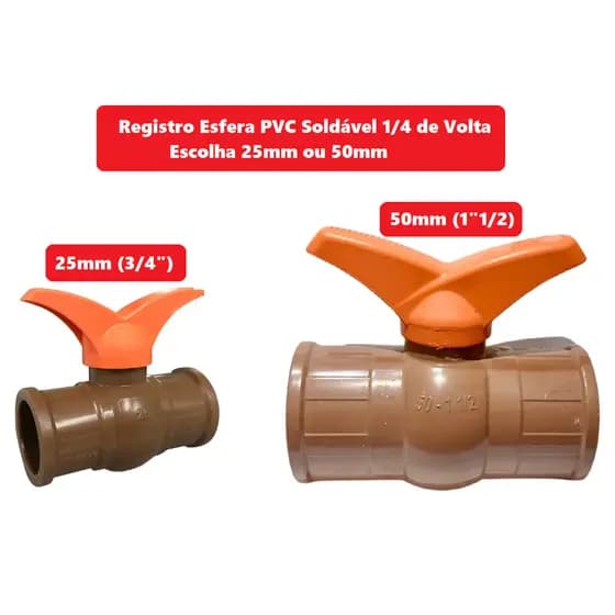 Registro Esfera PVC Soldável 25mm ou 50mm 1/4 de Volta (3/4" ou 1"1/2polegadas)
