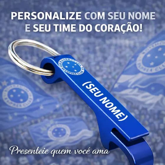 CHAVEIRO ABRIDOR DO CRUZEIRO E TIMES VARIADOS PERSONALIZE COM SEU NOME