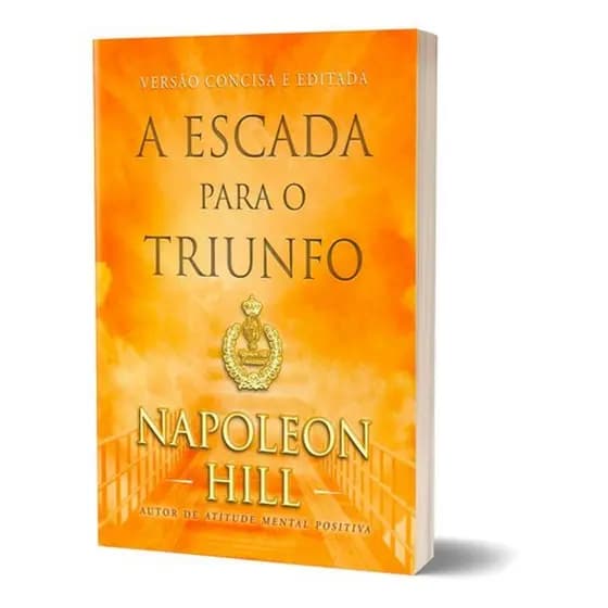 A Escada para o Triunfo - Napoleon Hill - Ebook - Livros digitiais em PDF - Promoção especial