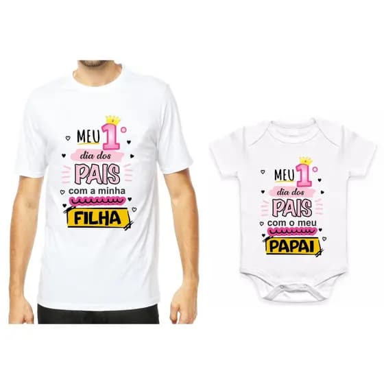 Kit camisa + body pai e filha primeiro dia dos pais mod001