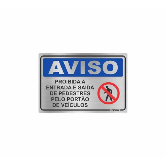 Placa Aviso Proibida a Entrada e Saída de Pedestres pelo Portão de Veículos