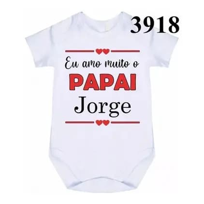 Body Bebê Personalizado Amo Papai Com Nome Desejado C- 3918