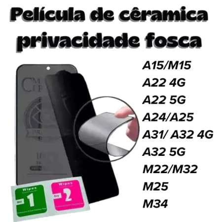 Película Cerâmica Fosca Privativa Galaxy A02 A03 A05 A06 A14 A15 A16 A31 A34 A35 A36 A51 A54 S21 FE