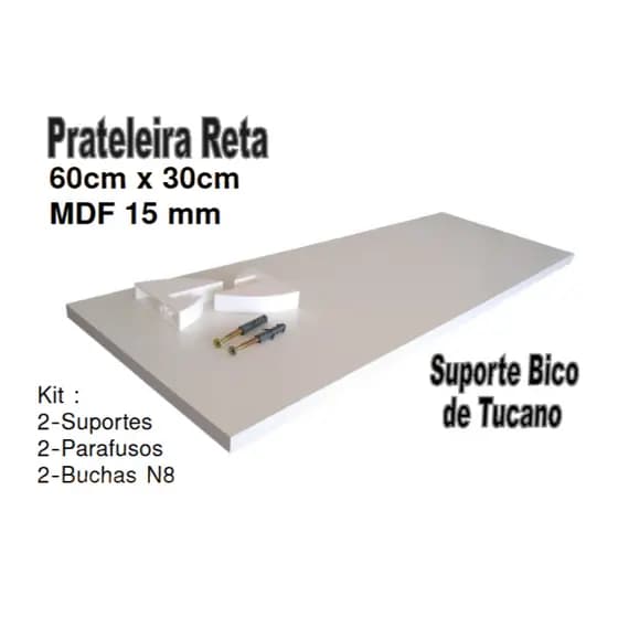 1 Prateleira Lisa Mdf 15mm Branco 60x30 Cm, Com 2 Suportes Bico de Tucano , 2 Buchas e 2 Parafusos