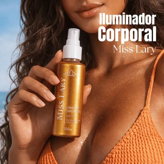Iluminador Corporal Miss Lary | Brilho Radiante, Efeito Glow e Pele Iluminada – 100ml