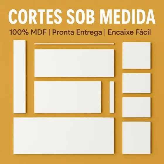 Cortes SOB MEDIDA 100% MDF Branco
