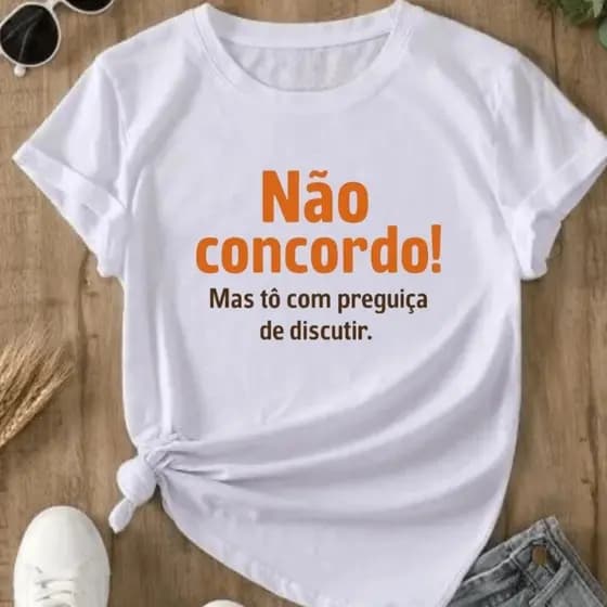 Camisa Camiseta Blusa Moda Feminina Casual Frase Engraçada Divertida Básica 100 % Algodão