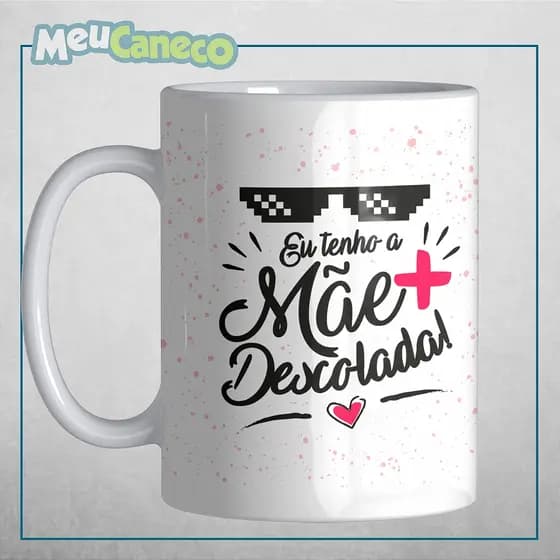 Caneca Minha Mãe É uma Peça