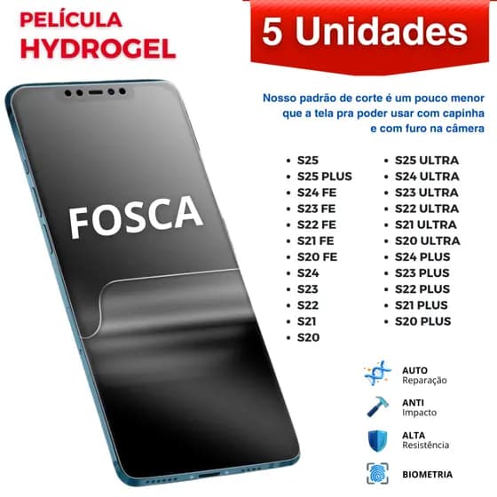 Kit 5 UN Películas Fosca Flexível Hidrogel para Samsung S25 S24 S23 - ULTRA, PLUS, FE - TODOS OS MODELOS