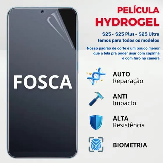 Película Hidrogel FOSCA PREMIUM Flexível para Samsung Galaxy S25 - S25 PLUS - S25 ULTRA