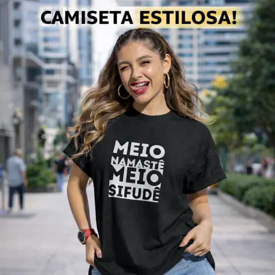 Camiseta Feminina T-shirt Várias Frases Engraçadas Meio Namastê
