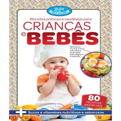 Receitas praticas e saudáveis para crianças e bebes