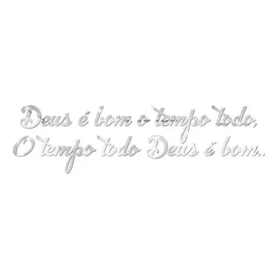 Espelho Decorativo Frase "Deus é Bom o Tempo Todo" Acrílico Prata