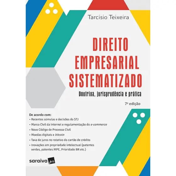 Direito Empresarial Sistematizado - Doutrina, Jurisprudência e Prática - Tarcisio Teixeira