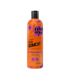 Shampoo Rolou química? 300ml Oh My!