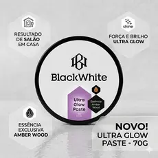Black White Pomada Ultra Glow Paste Intense Modeladora Gel Efeito Molhado - Ultra Fixação 70g
