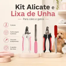 Kit Alicate + Lixa Unhas Cortador Pet Gato Cachorro Higiene Lixador Cuidados Cabo Ergonomico