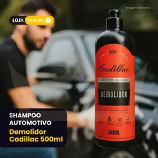 Desengraxante Automotivo Cadillac Demolidor 500ml Shampoo Profissional Rei dos Autos