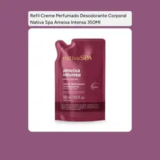 LANÇAMENTO ❤️ REFIL CREME PERFUMADO CORPORAL NATIVA SPA AMEIXA INTENSA 🌟