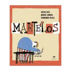Martelos - Fernando Vilela, Michel Gorski e Sílvia Zatz