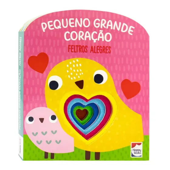 Feltros Alegres - Pequeno Grande Coração - Happy Books