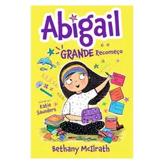 Abigail e o Grande Recomeço - Bethany McIlrath