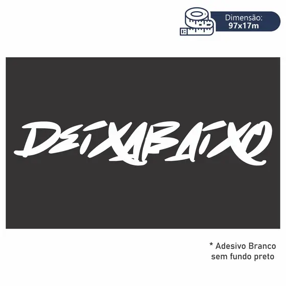 Adesivo Parabrisa DeixaBaixo Carro Rebaixado Som Automotivo