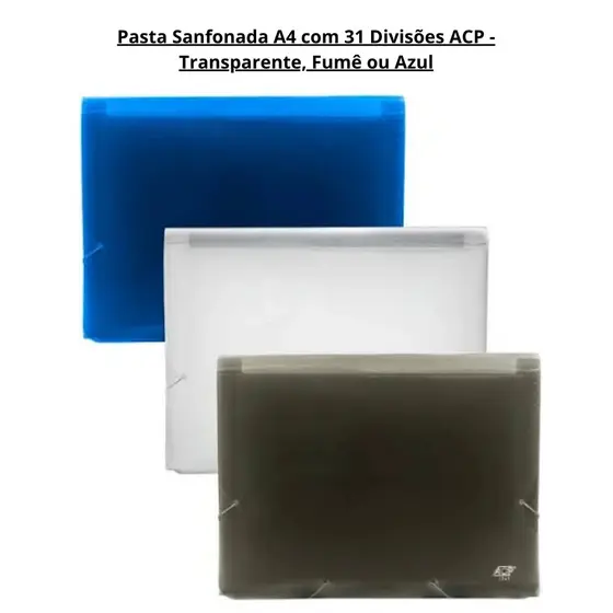 Pasta Sanfonada A4 com 31 Divisões ACP - Transparente, Fumê ou Azul
