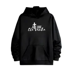 Moletom Canguru Unissex Até Que Ele Venha Jesus Agasalho Casaco Blusa De Frio Blusão