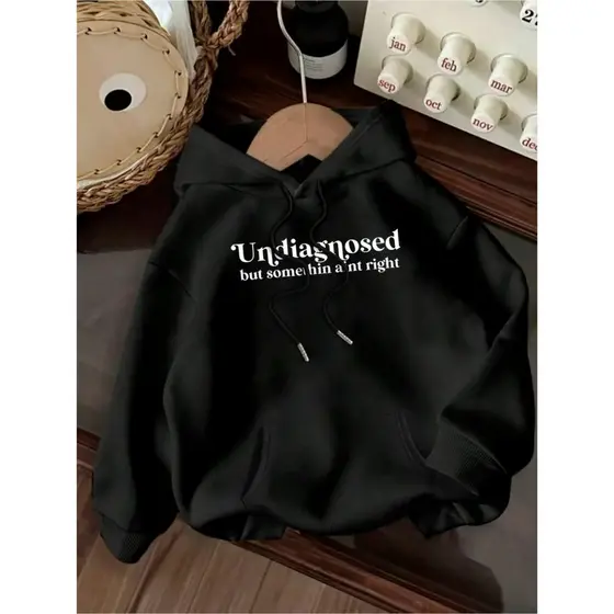 Moletom Unisex "Undiagnosed But Something Ain't Right" -Casual com Capuz e Cordão, Pulôver Aconchegante para Outono & In