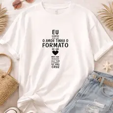 Camiseta Blusa Camisa Feminina Amor Formato De Cruz Algodão Premium Religiosa Igreja Cristã Casual Básica
