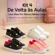 Kit 4 Tênis Para Menina Casual - Conforto, Ideal Para o Dia a Dia 25 ao 36 - GARANTA JÁ O SEU KIT!