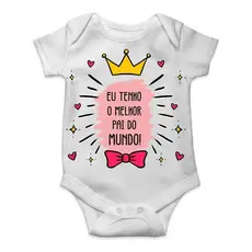 Roupa De Bebê Personalizada Menina Melhor Pai Do Mundo