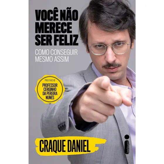 Livro Você não merece ser feliz: Como conseguir mesmo assim, por Daniel Furlan e Pedro Leite - Intrínseca