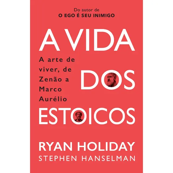 Livro A Vida dos Estoicos: A Arte de Viver, de Zenão a Marco Aurélio, por Ryan Holiday - Intrínseca