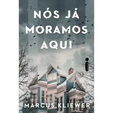 Nós já moramos aqui por Marcus Kliewer, Intrínseca