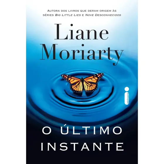 O último instante por Liane Moriarty, Intrínseca