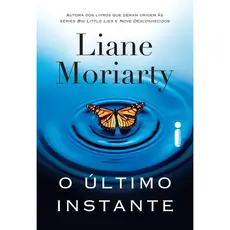 O último instante por Liane Moriarty, Intrínseca