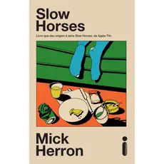 Slow Horses: Livro que deu origem à série Slow Horses, da apple Tv+ por Mick Herron, Intrínseca