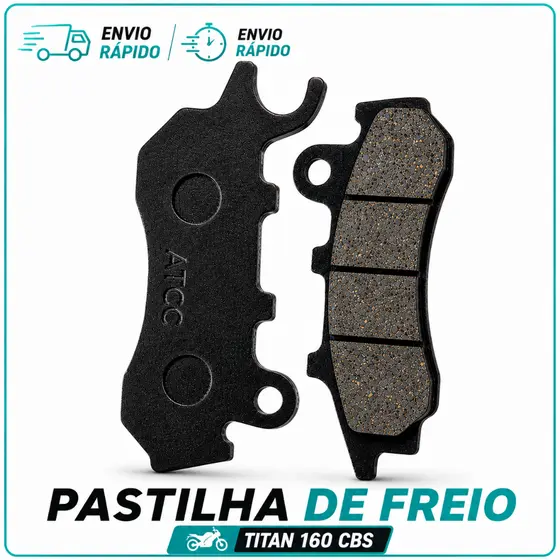 Pastilha de Freio Dianteira Titan 160 Fan 160 2018 2019 2020 2021 2023 2024 CBS Freio Combinado