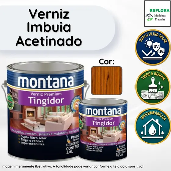 Verniz Premium Tingidor Imbuia Acetinado 900ml e 3,6L Montana Proteção para Madeiras
