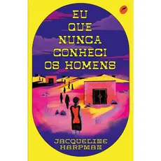 Livro Eu que nunca conheci os homens, de Harpman, Jacqueline. Editora Dublinense Ltda., capa mole (2021)
