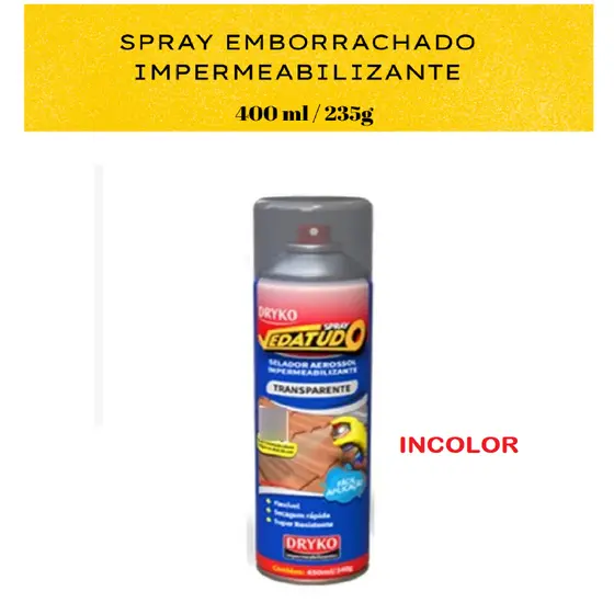 Impermeabilizante Emborrachado Spray 400ml 235g DRYKO INCOLOR VEDA TUDO