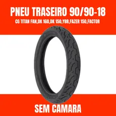 PNEU TRASEIRO CG TITAN FAN,DK 160,DK 150,YBR,FAZER 150,FACTOR   SEM CAMARA 90/90-18