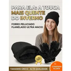 KIT INVERNO FEMININO TOUCA FORRADA PREMIUM + LUVAS TERMICAS CONFORTO - PROTEÇÃO TOTAL CONTRA O FRIO