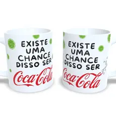 Caneca Personalizada Existe uma Chance disso Ser Coca Cola Presente