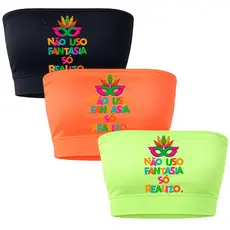 Kit 3 Top Faixa Carnaval Não Uso Fantasia Só Realizo Gaelshop