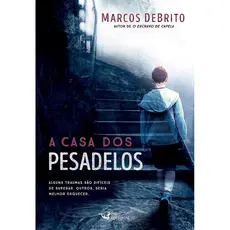 A CASA DOS PESADELOS - MARCOS DEBRITTO - FARO EDITORIAL