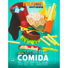 COLEÇÃO MUNDO ESTRANHO - GUIA SECRETO DA COMIDA - ABRIL
